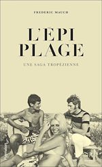 Download this eBook L'Épi Plage. Une saga tropézienne