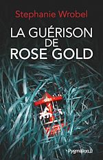 Télécharger le livre :  La guérison de Rose Gold