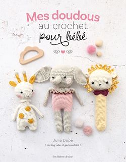 Télécharger le livre :  Mes doudous au crochet pour bébé