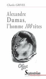 Télécharger le livre :  Alexandre Dumas, l'homme 100 têtes