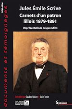 Télécharger le livre :  Jules Émile Scrive. Carnets d'un patron lillois 1879-1891