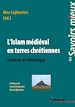 Télécharger le livre :  L'Islam médiéval en terres chrétiennes