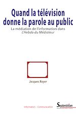 Télécharger le livre :  Quand la télévision donne la parole au public
