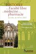 Télécharger le livre :  Histoire de la Faculté libre de médecine et de pharmacie de Lille, de 1876 à 2003