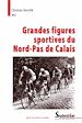 Télécharger le livre :  Grandes figures sportives du Nord-Pas de Calais