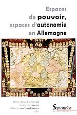 Télécharger le livre :  Espaces de pouvoir, espaces d'autonomie en Allemagne