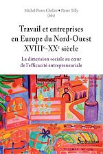 Télécharger le livre :  Travail et entreprises en Europe du Nord-ouest (XVIIIe-XXe siècle)