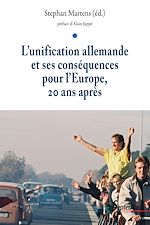 Télécharger le livre :  L'unification allemande et ses conséquences pour l'Europe, 20 ans après