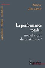 Télécharger le livre :  La performance totale : nouvel esprit du capitalisme ?