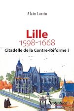 Télécharger le livre :  Lille, citadelle de la Contre-Réforme ? (1598-1668)