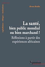 Télécharger le livre :  La santé, bien public mondial ou bien marchand ?