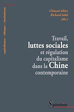 Télécharger le livre :  Travail, luttes sociales et régulation du capitalisme dans la Chine contemporaine
