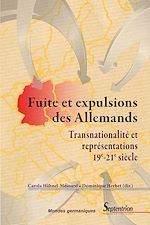 Télécharger le livre :  Fuite et expulsions des Allemands : transnationalité et représentations, 19e-21e siècle