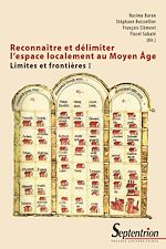 Télécharger le livre :  Reconnaître et délimiter l'espace localement au Moyen-Âge