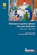 Télécharger le livre :  Naissance et petite enfance à la cour de France (Moyen-Âge - xixe siècle)