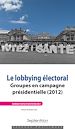 Télécharger le livre :  Le lobbying électoral