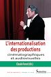 Télécharger le livre :  L'internationalisation des productions cinématographiques et audiovisuelles
