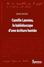 Download this eBook Camille Laurens, le kaléidoscope d'une écriture hantée