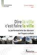 Télécharger le livre :  Dire la ville c'est faire la ville