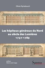 Télécharger le livre :  Les hôpitaux généraux du Nord au siècle des Lumières (1737-1789)