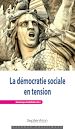 Télécharger le livre :  La démocratie sociale en tension