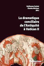 Télécharger le livre :  La dramatique conciliaire de l'Antiquité à Vatican II