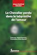 Télécharger le livre :  Le Chevalier perdu dans le labyrinthe de l'amour