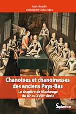 Télécharger le livre :  Chanoines et chanoinesses des anciens Pays-Bas