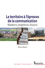 Télécharger le livre :  Le territoire à l'épreuve de la communication