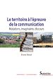 Télécharger le livre :  Le territoire à l'épreuve de la communication