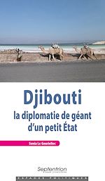 Télécharger le livre :  Djibouti : la diplomatie de géant d'un petit État