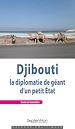Télécharger le livre :  Djibouti : la diplomatie de géant d'un petit État