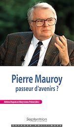 Télécharger le livre :  Pierre Mauroy, passeur d'avenirs ?
