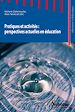 Télécharger le livre :  Pratiques et activités : perspectives actuelles en éducation