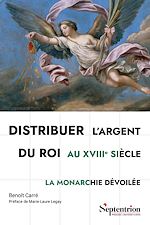 Télécharger le livre :  Distribuer l'argent du roi au XVIIIe siècle