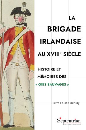 Téléchargez le livre :  La Brigade irlandaise au XVIIIe siècle