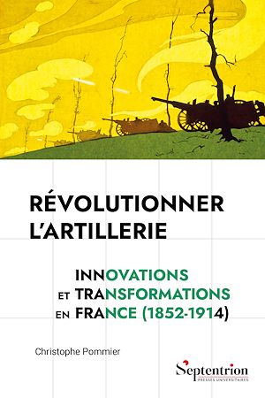 Téléchargez le livre :  Révolutionner l'artillerie