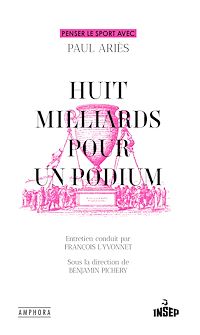 Téléchargez le livre :  Huit milliards pour un podium