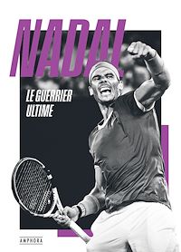 Télécharger le livre : Nadal, le guerrier ultime