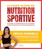 Télécharger le livre :  Le Guide ultime de la nutrition sportive