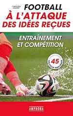 Télécharger le livre :  Football - À l'attaque des idées reçues