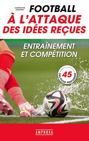 Téléchargez le livre :  Football - À l'attaque des idées reçues