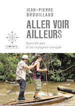 Télécharger le livre :  Aller voir ailleurs. Dans les pas d'un voyageur a