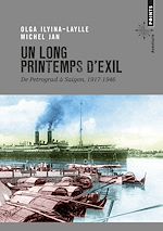 Télécharger le livre :  Un long printemps d'exil . De Petrograd à Saigon,