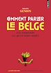 Télécharger le livre :  Comment parler le belge ?. Et le comprendre (ce qu