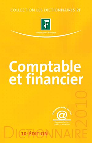 Téléchargez le livre :  Dictionnaire comptable et financier - 10e édition