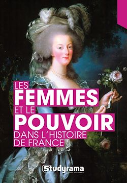 Télécharger le livre :  Les femmes et le pouvoir dans l'histoire de France