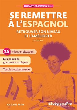 Télécharger le livre :  Se remettre à l'espagnol : Retrouver son niveau et l'améliorer