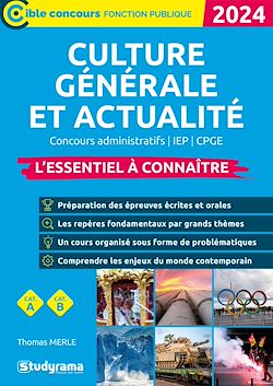 Télécharger le livre :  Culture générale et actualité : L'essentiel à connaître - Catégories A et B - Édition 2024