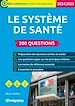 Télécharger le livre :  Le système de santé : 200 questions - Catégories A, B et C - Édition 2024-2025
